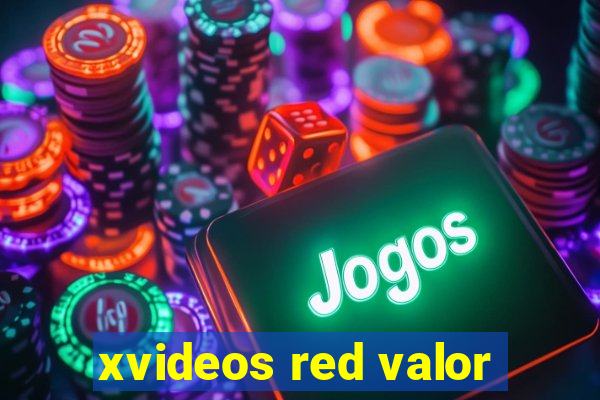 xvideos red valor